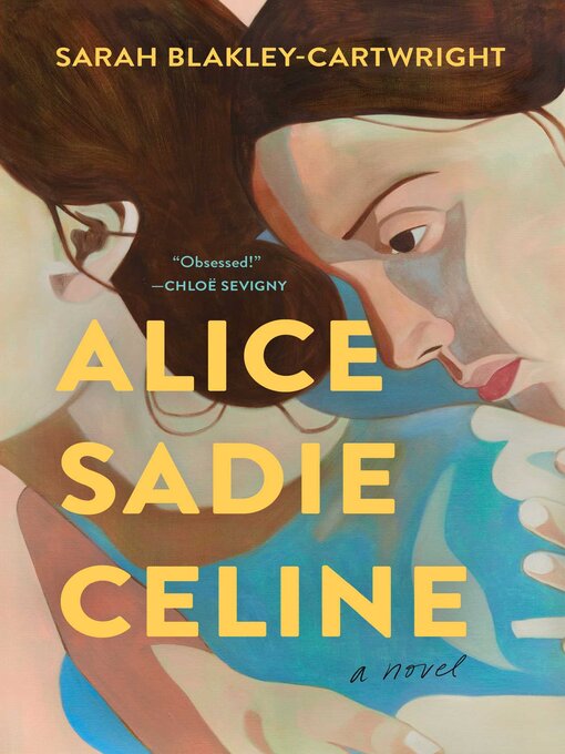 Title details for Alice Sadie Celine by Sarah Blakley-Cartwright - Wait list